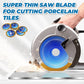 ⚙️Super Thin Saw Blade for Cutting Porcelain Tiles